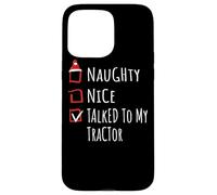 Nice Naughty Talked To My Tractor Christmas List Shirt Xmas Case for iPhone 15 Pro Max