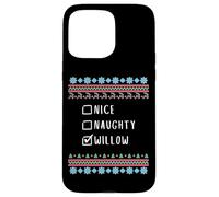 Nice, Naughty, Willow Christmas Ugly Sweater Style Case for iPhone 15 Pro Max