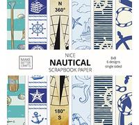 Nice Nautical Scrapbook Paper: 8x8 Nautical Art Designer Paper for Decorative Art, DIY Projects, Homemade Crafts, Cute Art Ideas For Any Crafting Project