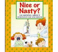 Nice or Nasty?: Learning About Drugs and Your Health? (Me & My Body S.)