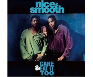 NICE & SMOOTH: CAKE & EAT IT TOO (LP VERSION) - 7" vinyl