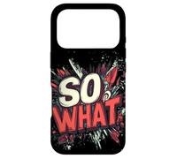 Nice So What Statement for Adults and Kids Case for iPhone 17 Pro