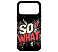 Nice So What Statement for Adults and Kids Case for iPhone 17 Pro Max