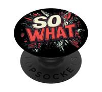 Nice So What Statement for Adults and Kids PopSockets Adhesive PopGrip