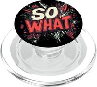 Nice So What Statement for Adults and Kids PopSockets PopGrip for MagSafe