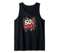 Nice So What Statement for Adults and Kids Tank Top