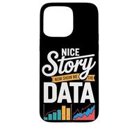 Nice Story Now Show Me The Data Charts Case for iPhone 15 Pro Max