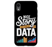 Nice Story Now Show Me The Data Charts Case for iPhone XR