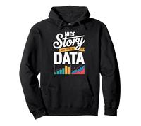 Nice Story Now Show Me The Data Charts Pullover Hoodie
