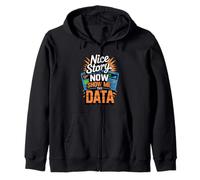 Nice Story Now Show Me The Data Geek Zip Hoodie