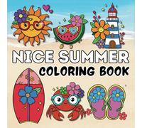 Nice Summer Coloring Book: Beach Cozy Vibes Simple Coloring of Lighthouse, Crab, Swimwear, Coconut, Palm Tree, Shell, Sandcaste, Starfish, Octopus, and many more (i just wanna color)