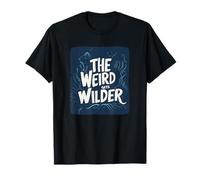 Nice The Weird gets Wilder Speech for Boys and Girls T-Shirt