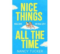 Nice Things All the Time: a funny, surprising and heartbreaking love story