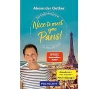 Nice to meet you, Paris: Auf Entdeckungstour ins Herz der Stadt, Oetker.