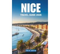 NICE TRAVEL GUIDE 2026: Experience the Coastal Beauty and Culture of France