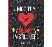 NICE TRY HEART I'M STILL HERE: SUDOKU ACTIVITY BOOK | GET WELL SOON GIFT FOR RECOVERING HEART PATIENT WHO HAD A HEART SURGERY | POST HEART SURGERY GIFT FOR MEN WOMEN