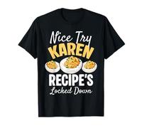 Nice Try Karen Recipes Locked Down Deviled Egg Thanksgiving T-Shirt