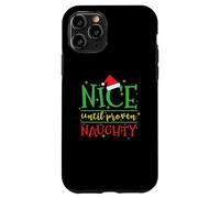 Nice until proven Naughty Christmas Case for iPhone 11 Pro