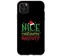 Nice until proven Naughty Christmas Case for iPhone 11 Pro Max
