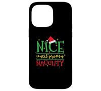 Nice until proven Naughty Christmas Case for iPhone 14 Pro Max