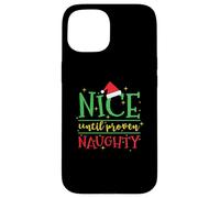 Nice until proven Naughty Christmas Case for iPhone 15