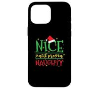 Nice until proven Naughty Christmas Case for iPhone 16 Pro Max