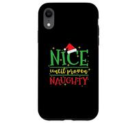 Nice until proven Naughty Christmas Case for iPhone XR
