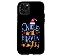 Nice Until Proven Naughty,Guilty Christmas Party Women Men Case for iPhone 11 Pro