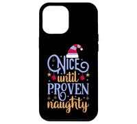 Nice Until Proven Naughty,Guilty Christmas Party Women Men Case for iPhone 12 Pro Max