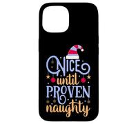 Nice Until Proven Naughty,Guilty Christmas Party Women Men Case for iPhone 15