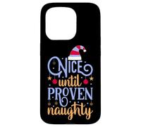 Nice Until Proven Naughty,Guilty Christmas Party Women Men Case for iPhone 15 Pro