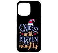 Nice Until Proven Naughty,Guilty Christmas Party Women Men Case for iPhone 15 Pro Max
