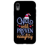 Nice Until Proven Naughty,Guilty Christmas Party Women Men Case for iPhone XR