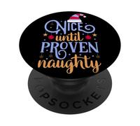 Nice Until Proven Naughty,Guilty Christmas Party Women Men PopSockets Adhesive PopGrip