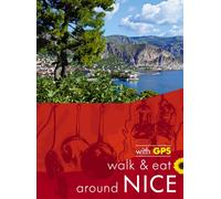 Nice Walk & Eat Sunflower Guide : Walks, restaurants and recipes