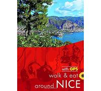 Nice Walk & Eat Sunflower Guide: Walks, Restaurants, Recipes: Walks, restaurants and recipes (Sunflower Walk & Eat Guide) (Sunflower Guides)
