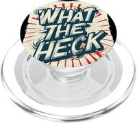 Nice What the Heck Saying for a Standout Costume PopSockets PopGrip for MagSafe