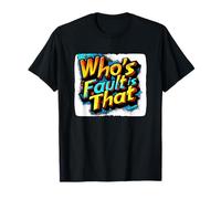 Nice Who's Fault is That Emblem for Boys and Girls T-Shirt