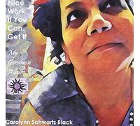 Nice Work If You Can Get It: My Gershwin Album