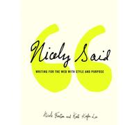 Nicely Said : Writing for the Web with Style and Purpose