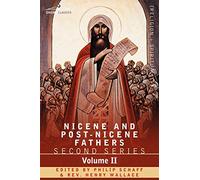 Nicene and Post-Nicene Fathers: Second Series Volume II Socrates, Sozomenus: Church Histories: 2