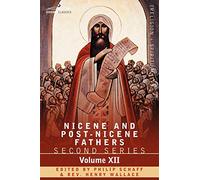 Nicene and Post-Nicene Fathers: Second Series, Volume XII Leo the Great, Gregory the Great: 12 (Nicene and Post-nicene Fathers, 12)