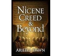Nicene Creed & Beyond: Early Church History with Didache, Clement of Alexandria, Book of Enoch & Jesus’ Esoteric Teachings
