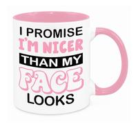 Nicer Than My Face Looks Mug - Funny Novelty Gift Silly Present Mug Birthday Christmas for Mum Dad Friend Sister Brother Grandparents for Man Woman Secret Santa Work Quotes (Pink)