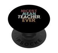 Nicest Mean Teacher Ever PopSockets Adhesive PopGrip