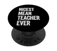 Nicest Mean Teacher Ever PopSockets Adhesive PopGrip
