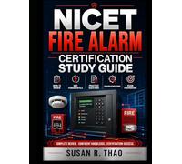 NICET Fire Alarm Certification Study Guide: NFPA 72 Review, NEC Fundamentals, Practice Questions, Troubleshooting, and Exam Preparation