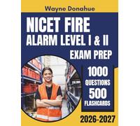 NICET Fire Alarm Level I & II Exam Prep 2026-2027: Comprehensive NFPA 72 Code Review with 1,000 Practice Questions and 500 Flashcards for Certification Success