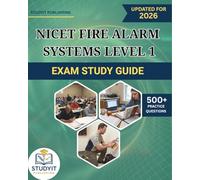 NICET FIRE ALARM SYSTEMS LEVEL 1 EXAM STUDY GUIDE 2026: Comprehensive Prep Manual with 500+ Practice Questions Covering the NICET Exam Objectives
