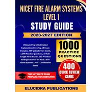 NICET FIRE ALARM SYSTEMS LEVEL 1 STUDY GUIDE 2026-2027: Ultimate Prep with Detailed Explanations Covering All Exam Domains, 400 Quick Review Cards, ... Strategies to Pass the NICET Fire Ala...